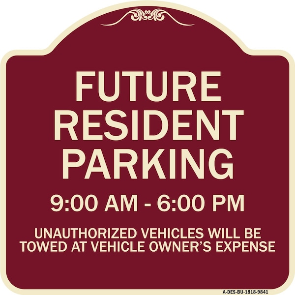 Signmission Designer Series-Future Resident Parking 9:00 To 6:00 Burgungy, 18" x 18", BU-1818-9841 A-DES-BU-1818-9841 - main
